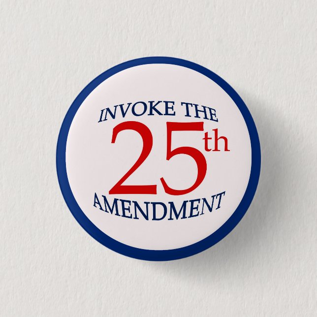 25th Twenty-Fifth Amendment Political Pin Button (Front)