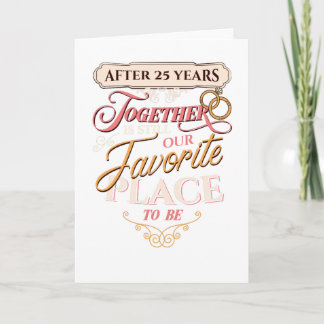 25th Wedding Anniversary After 25 Years Together Card