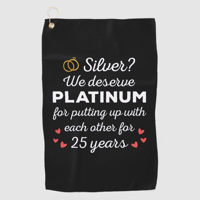 25th Wedding Anniversary I - Silver Funny Couple Golf Towel (Front)