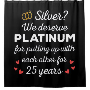 25th Wedding Anniversary I - Silver Funny Couple Shower Curtain