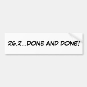26.2...DONE AND DONE! bumper sticker