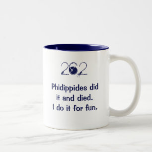 26.2: Phidippides did it and died. I do it for fun Two-Tone Coffee Mug