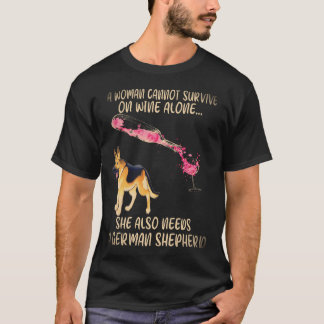 26 A Woman Cannot Survive On Wine Alone She Also N T-Shirt