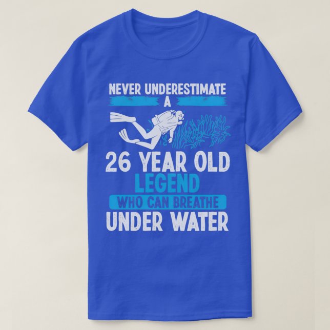 26 Birthday Scuba Diving Breathe 26 Years Old T-Shirt (Design Front)