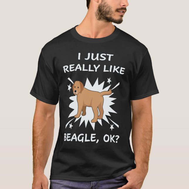 26 I Just Really Like Beagle T-Shirt (Front)