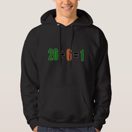 26 Plus 6 Equals 1 Hoodie