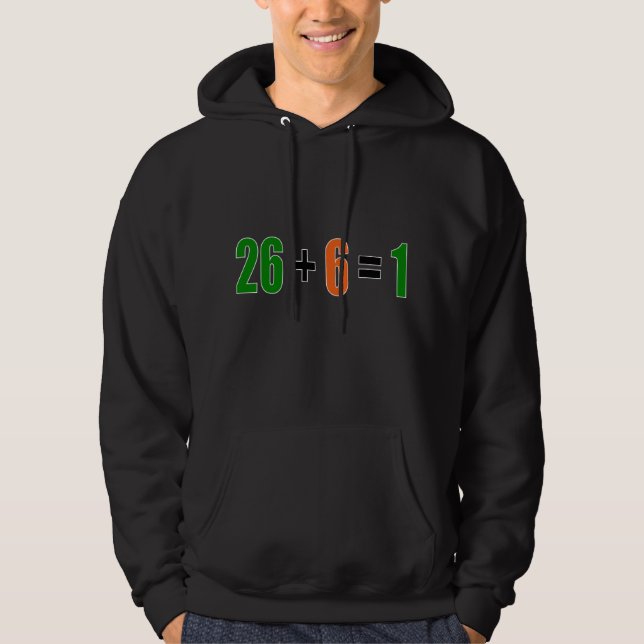 26 Plus 6 Equals 1 Hoodie (Front)