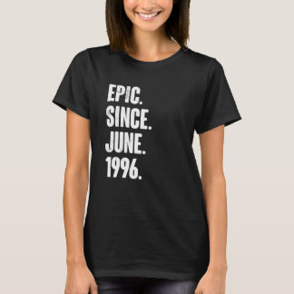 26 Year Old  26th Birthday  Epic Since June 1996 T-Shirt