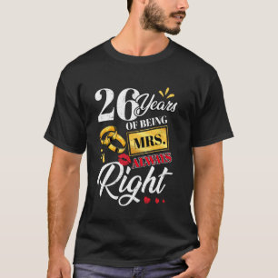 26 Years Being Mrs. Always Right Funny Couples Ann T-Shirt