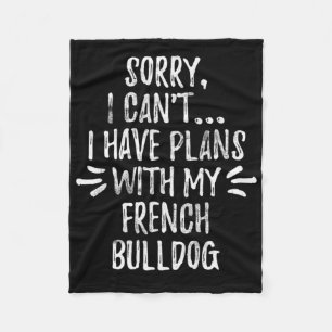 26Dog Gift Sorry, I Cant I Have Plans With My Dog Fleece Blanket