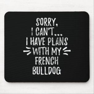 26Dog Gift Sorry, I Cant I Have Plans With My Dog Mouse Mat