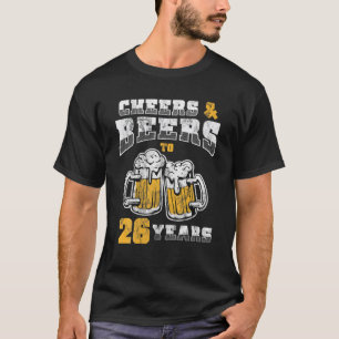 26Th Birthday Cheers And Beers To 26 Years Old Bir T-Shirt