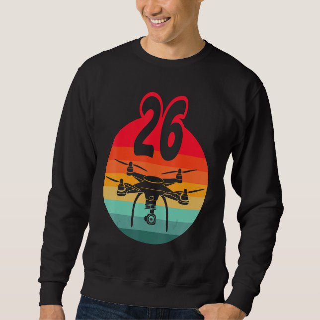 26th Birthday I Retro Remote Control Drones With C Sweatshirt (Front)