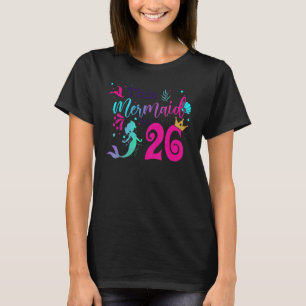 26th Birthday Mermaid Is A For Girls 26 Years Old T-Shirt