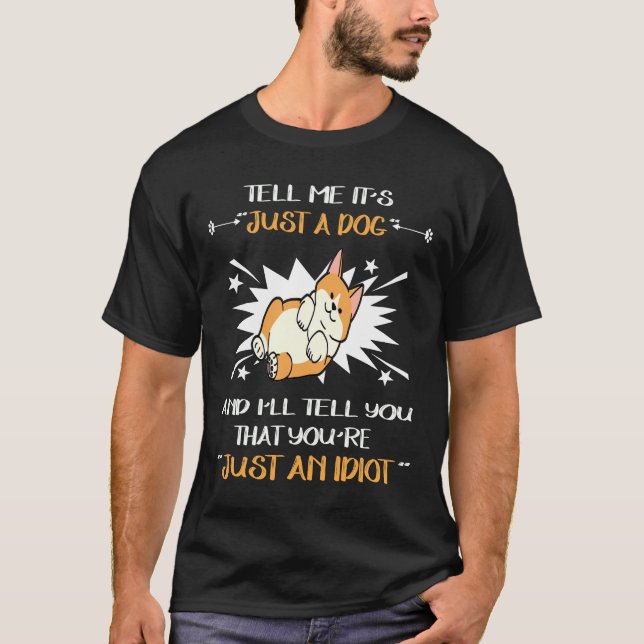 279 Just An Idiot T-Shirt (Front)