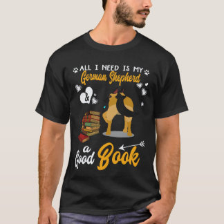 27 All I Need Is My German Shepherd And A Good Boo T-Shirt