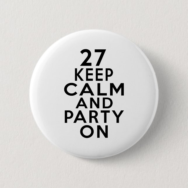 27 birthday designs 6 cm round badge (Front)