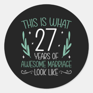 27 Years Of Awesome Marriage 27Th Wedding Annivers Classic Round Sticker