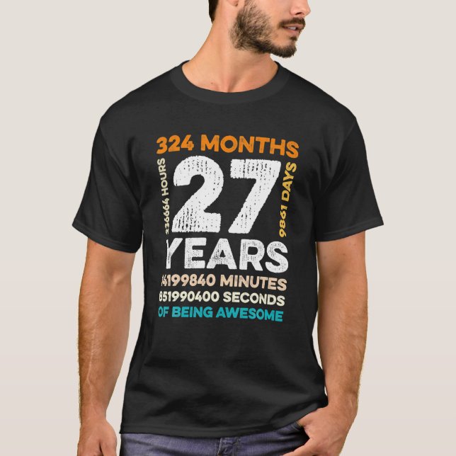 27 Years Old 324 Months Of Being Awesome 27th T-Shirt (Front)