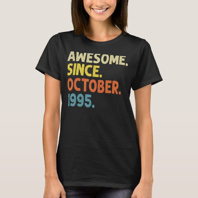 27 Years Old Funny Awesome Since October 1995 27th T-Shirt (Front)