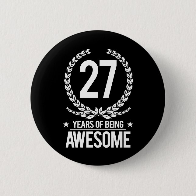 27th Birthday (27 Years Of Being Awesome) 6 Cm Round Badge (Front)