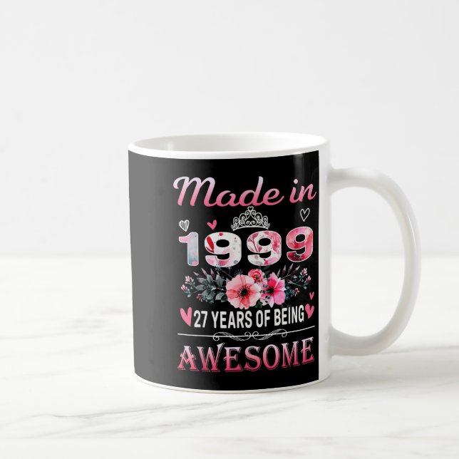 27th Birthday Made In 1999 27 Years Of Being Aweso Coffee Mug (Right)
