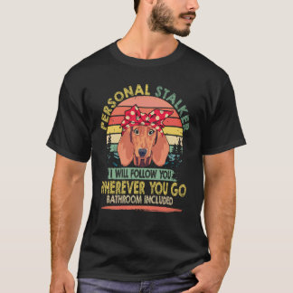 28 Personal Stalker I Will Follow You vintage -Dac T-Shirt