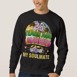 28 Years Ago I Married My Soulmate Husband Wife Si Sweatshirt