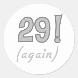 29 Again Classic Round Sticker