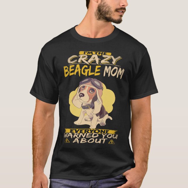29 I'm The Crazy Beagle Mum Beagle T-Shirt (Front)