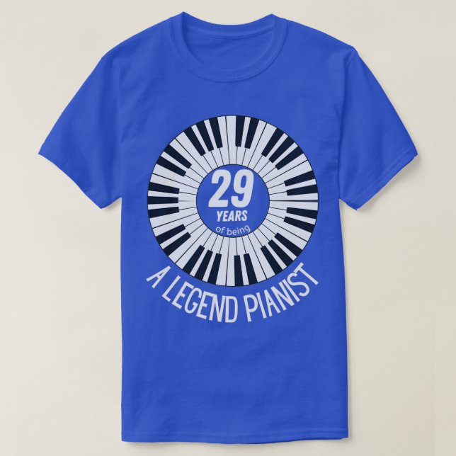 29 years of being an awesome pianist  (2)  T-Shirt (Design Front)