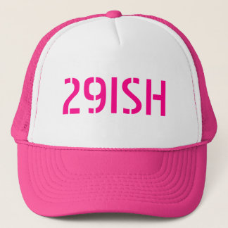 29ISH (30th) Birthday Trucker Hat