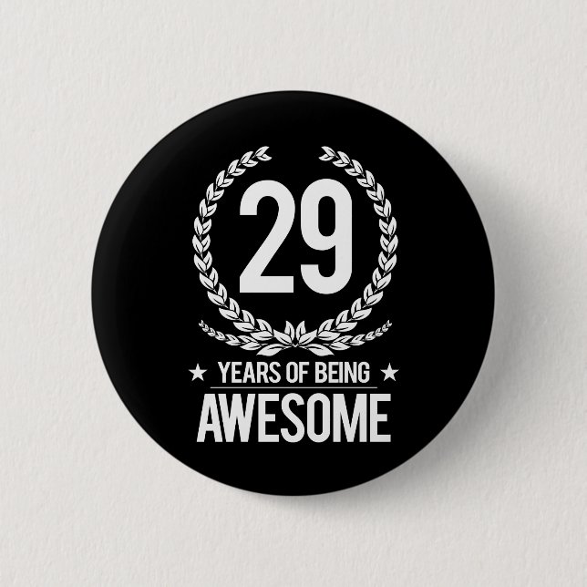 29th Birthday (29 Years Of Being Awesome) 6 Cm Round Badge (Front)