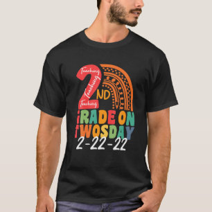 2/22/2022 Teaching 2Nd Grade On Twosday Teacher Va T-Shirt