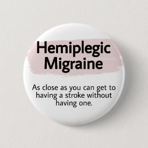 2.25" Badge - hemiplegic migraine