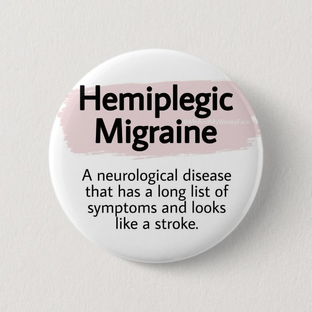 2.25" Badge - hemiplegic migraine (Front)