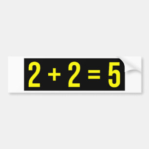 2 + 2 = 5 (Two Plus Two Equals Five) Humour Funny Bumper Sticker