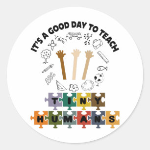2/4, It's A Good Day To Teach Tiny Humans, Teacher Classic Round Sticker
