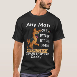2 Any Man Can Be A Father But It Takes Someone Spe T-Shirt