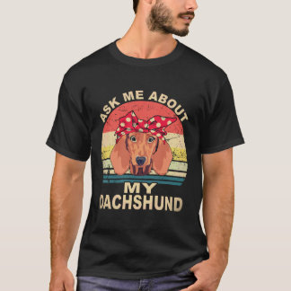 2 Ask Me About My Dachshund Vintage T-Shirt
