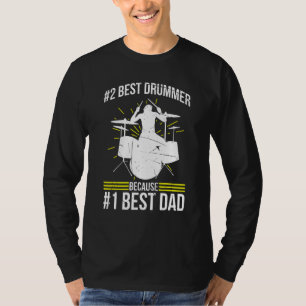 2 Best Drummer Becuase 1 Best Dad Drummer T-Shirt