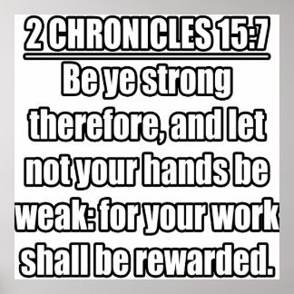 2 Chronicles 15:7 KJV Bible Verse Poster
