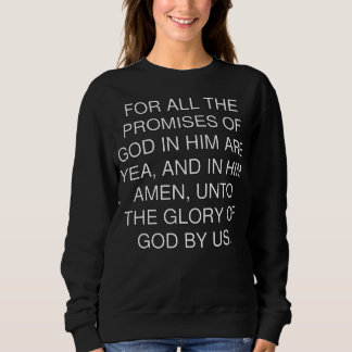 2 Corinthians 1:20 Promises of God Yea and Amen Sweatshirt