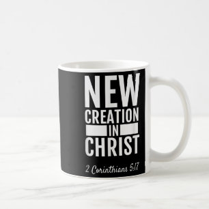 2 Corinthians 5_17 New Creation In Christ Christia Coffee Mug