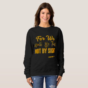 2 Corinthians 5:7 Bible Verse KJV Quote Women's Sweatshirt