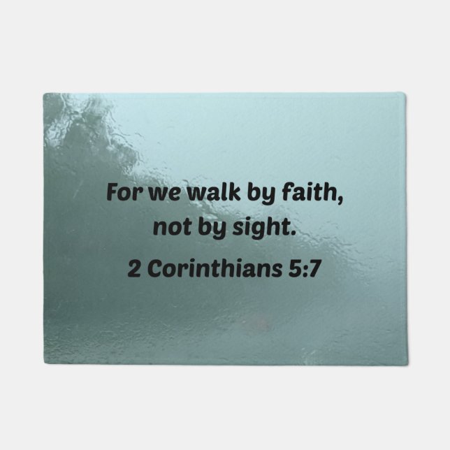 2 Corinthians 5:7 For we walk by faith, not by Doormat (Front)
