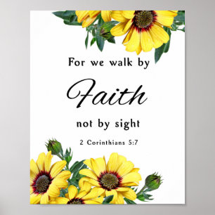 2 Corinthians 5:7, For we walk by Faith Poster