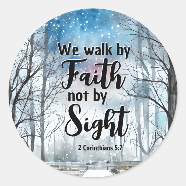 2 Corinthians 5:7 Walk by Faith not by Sight Classic Round Sticker (Front)