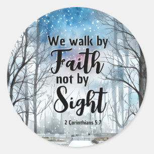 2 Corinthians 5:7 Walk by Faith not by Sight Classic Round Sticker