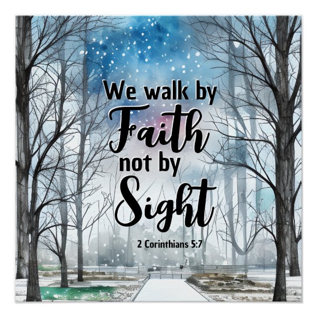 2 Corinthians 5:7 Walk by Faith not by Sight  Poster (Front)